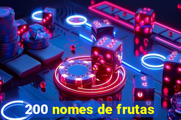 200 nomes de frutas